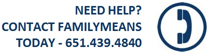 Need Help? Contact FamilyMeans Today 651-439-4840